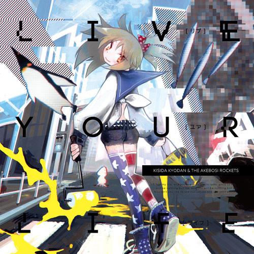 (Album) Live Your Life by Kishida Kyodan & The Akeboshi Rockets [Artist Edition] [CD+DVD]