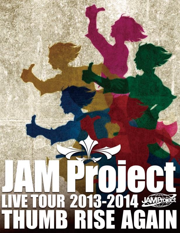 (Blu-ray) JAM Project / LIVE TOUR 2013-2014 THUMB RISE AGAIN