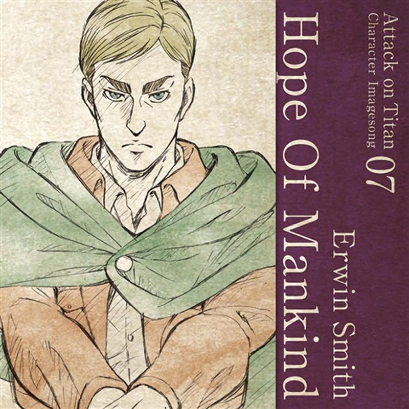 (Character Song) Attack On Titan Anime: Character Image Song Series Vol. 07 - Hope of Mankind by Erwin Smith (CV. Daisuke Ono)