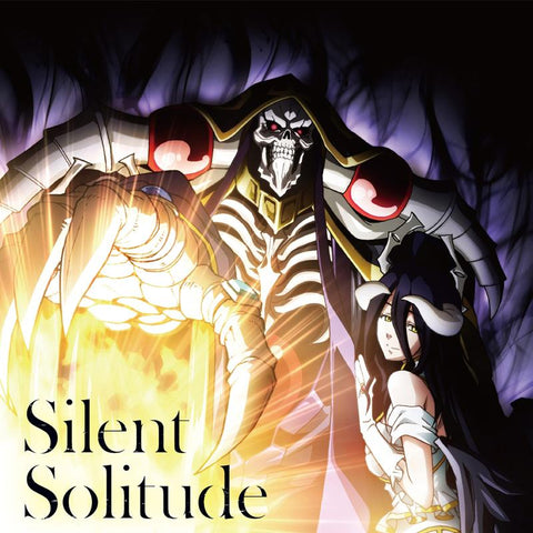 (Theme Song) Overlord III TV Series ED: Silent Solitude by OxT