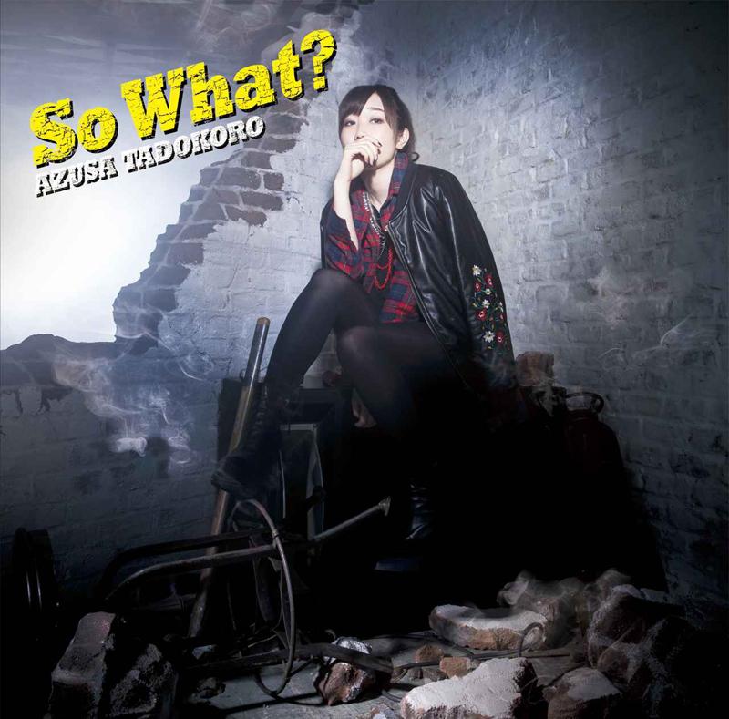 (Album) So What? by Azusa Tadokoro [Regular Edition]