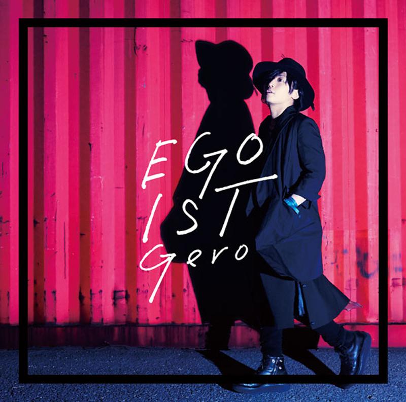 (Album) EGOIST by Gero [Limited Release]