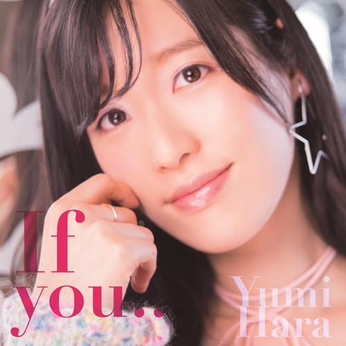 (Maxi Single) Yumi Hara / 9th Single If you... [Regular Edition]