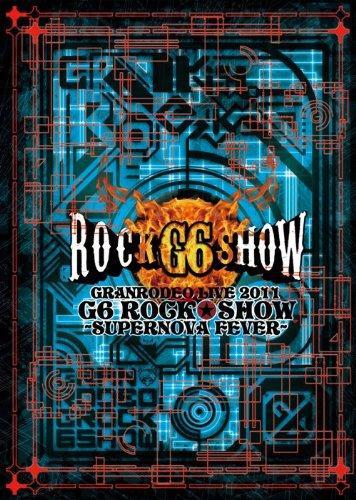 (DVD) GRANRODEO LIVE 2011 G6 ROCK☆SHOW ~SUPERNOVA FEVER~ LIVE DVD