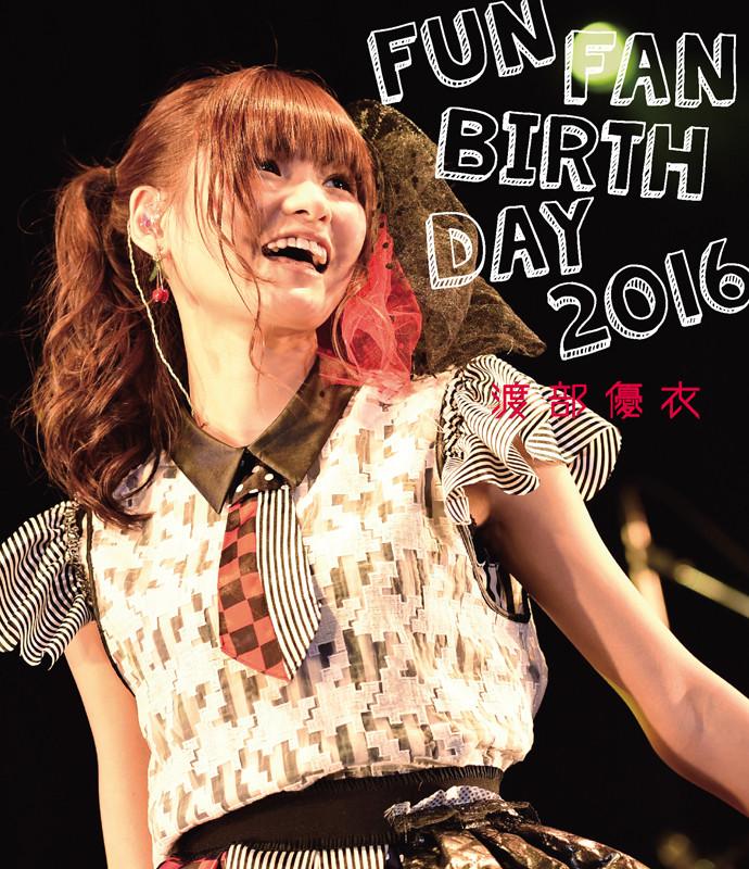 (Blu-ray) Yui Watanabe / FUN FAN BIRTHDAY 2016