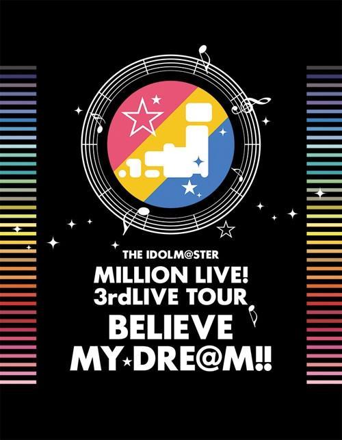 [Blu-ray]　THE IDOLM@STER MILLION LIVE! 3rd LIVE TOUR BELIEVE MY DRE@M!! 06&07@MAKUHARI Limitied Edition