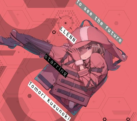 (Theme Song) Sword Art Online Alternative: Gun Gale Online TV Series ED: To see the future by Tomori Kusunoki